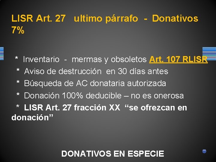 LISR Art. 27 ultimo párrafo - Donativos 7% * Inventario - mermas y obsoletos