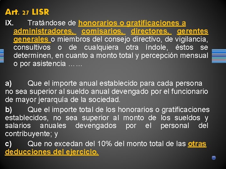 Art. 27 LISR i. X. Tratándose de honorarios o gratificaciones a administradores, comisarios, directores,