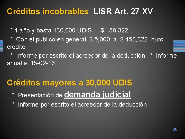 Créditos incobrables LISR Art. 27 XV * 1 año y hasta 130, 000 UDIS
