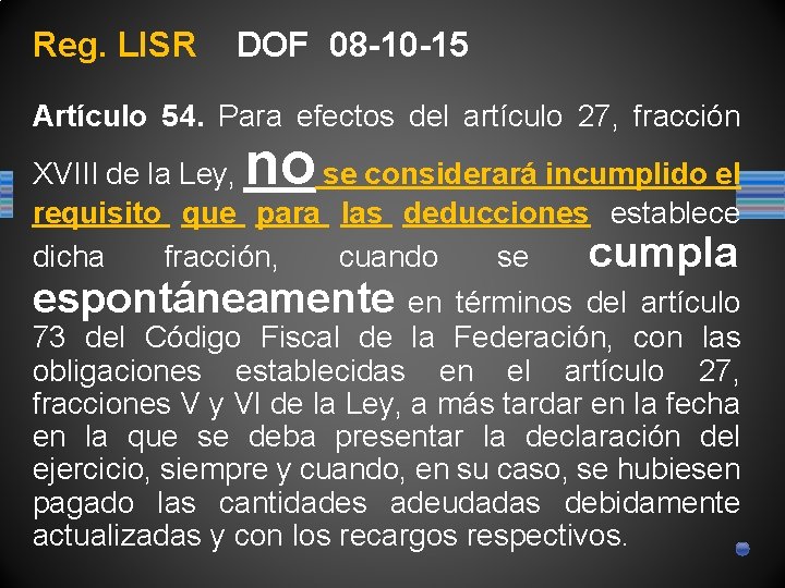 Reg. LISR DOF 08 -10 -15 Artículo 54. Para efectos del artículo 27, fracción