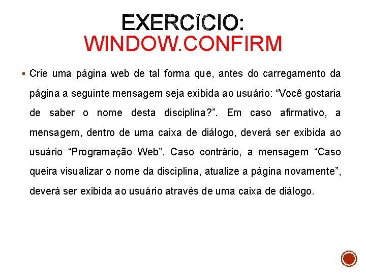 WINDOW. CONFIRM § Crie uma página web de tal forma que, antes do carregamento