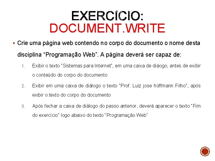 DOCUMENT. WRITE § Crie uma página web contendo no corpo do documento o nome