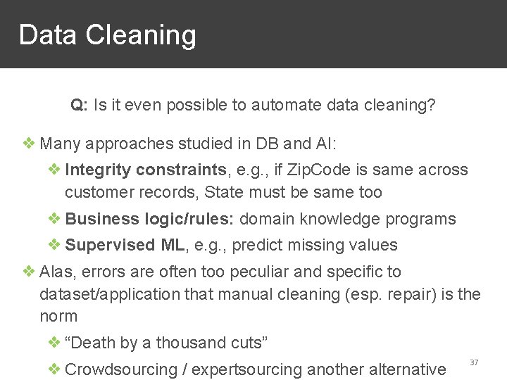  Data Cleaning Q: Is it even possible to automate data cleaning? ❖ Many