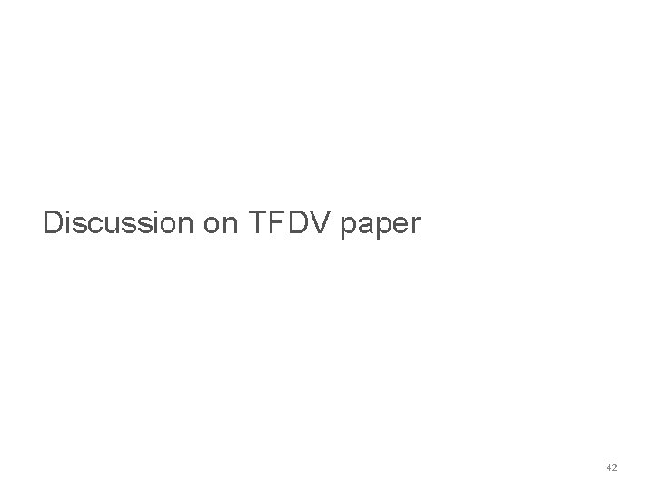 Discussion on TFDV paper 42 