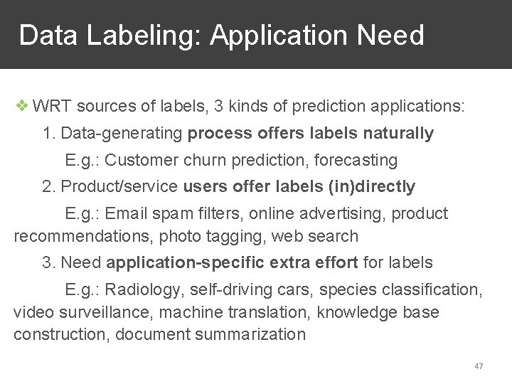  Data Labeling: Application Need ❖ WRT sources of labels, 3 kinds of prediction