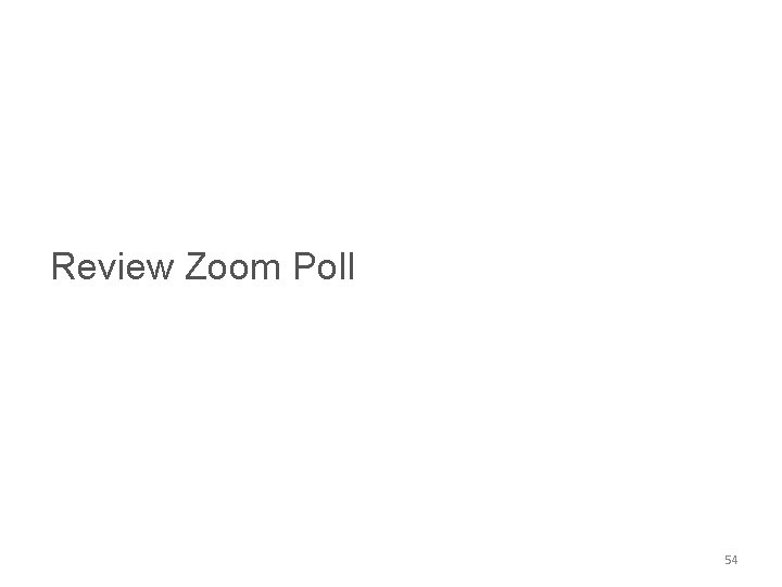 Review Zoom Poll 54 