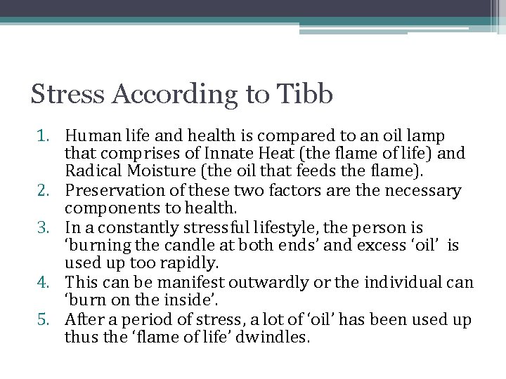 Stress According to Tibb 1. Human life and health is compared to an oil Stress According to Tibb 1. Human life and health is compared to an oil