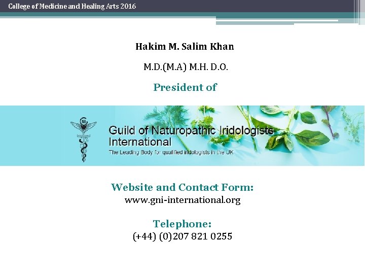College of Medicine and Healing Arts 2016 Hakim M. Salim Khan M. D. (M. College of Medicine and Healing Arts 2016 Hakim M. Salim Khan M. D. (M.