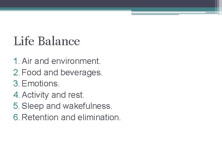 Life Balance 1. Air and environment. 2. Food and beverages. 3. Emotions. 4. Activity Life Balance 1. Air and environment. 2. Food and beverages. 3. Emotions. 4. Activity