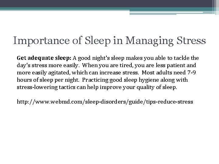 Importance of Sleep in Managing Stress Get adequate sleep: A good night's sleep makes Importance of Sleep in Managing Stress Get adequate sleep: A good night's sleep makes