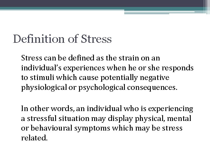 Definition of Stress can be defined as the strain on an individual’s experiences when Definition of Stress can be defined as the strain on an individual’s experiences when