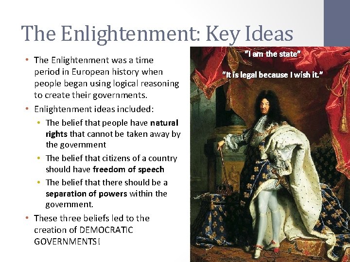 The Enlightenment: Key Ideas • The Enlightenment was a time period in European history