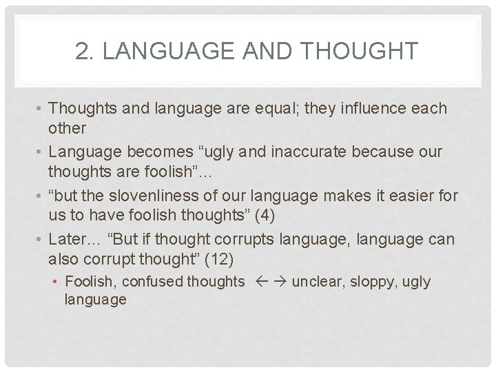 2. LANGUAGE AND THOUGHT • Thoughts and language are equal; they influence each other