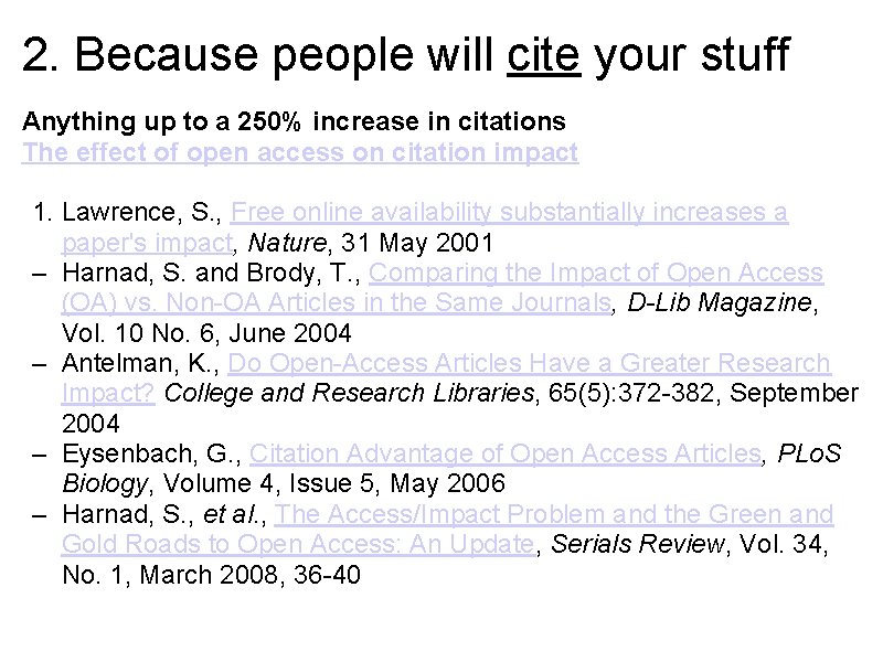 2. Because people will cite your stuff Anything up to a 250% increase in