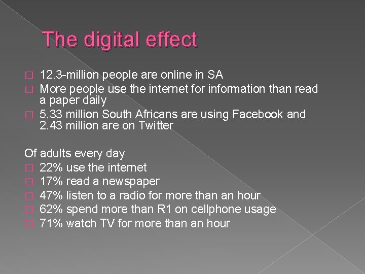 The digital effect 12. 3 -million people are online in SA More people use