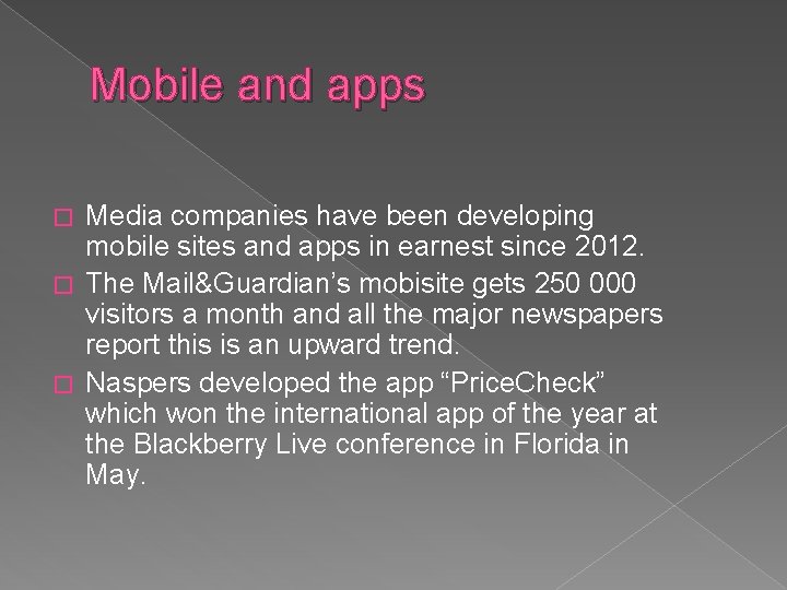 Mobile and apps Media companies have been developing mobile sites and apps in earnest