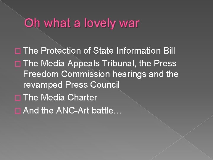 Oh what a lovely war � The Protection of State Information Bill � The