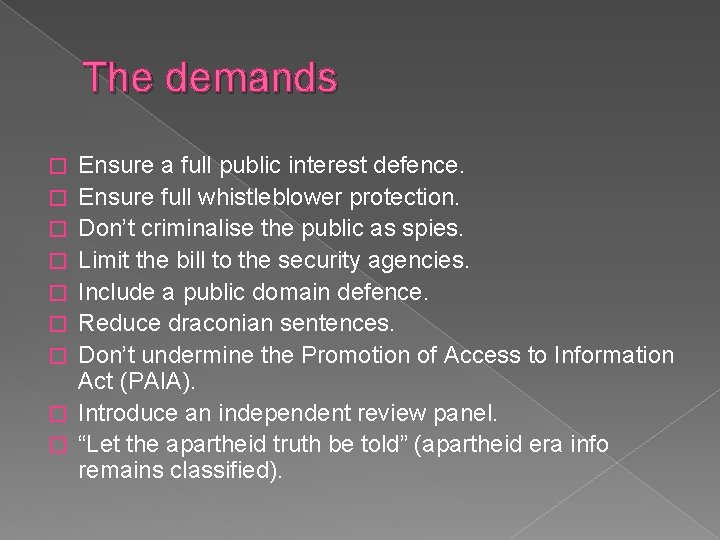 The demands � � � � � Ensure a full public interest defence. Ensure