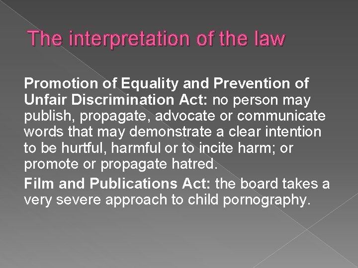 The interpretation of the law Promotion of Equality and Prevention of Unfair Discrimination Act: