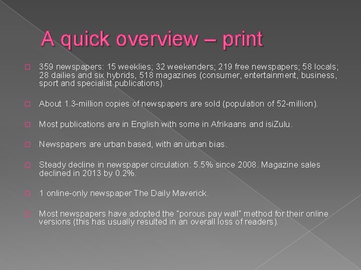 A quick overview – print � 359 newspapers: 15 weeklies; 32 weekenders; 219 free