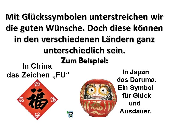 Mit Glückssymbolen unterstreichen wir die guten Wünsche. Doch diese können in den verschiedenen Ländern