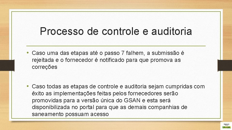 Processo de controle e auditoria • Caso uma das etapas até o passo 7