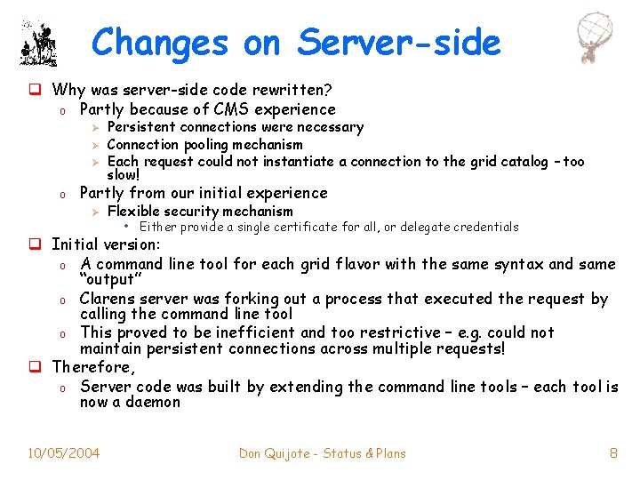 Changes on Server-side q Why was server-side code rewritten? o Partly because of CMS