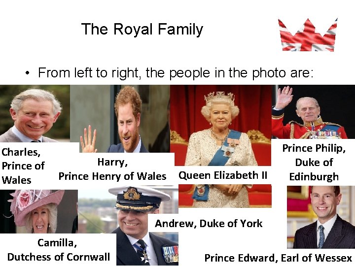 The Royal Family • From left to right, the people in the photo are:
