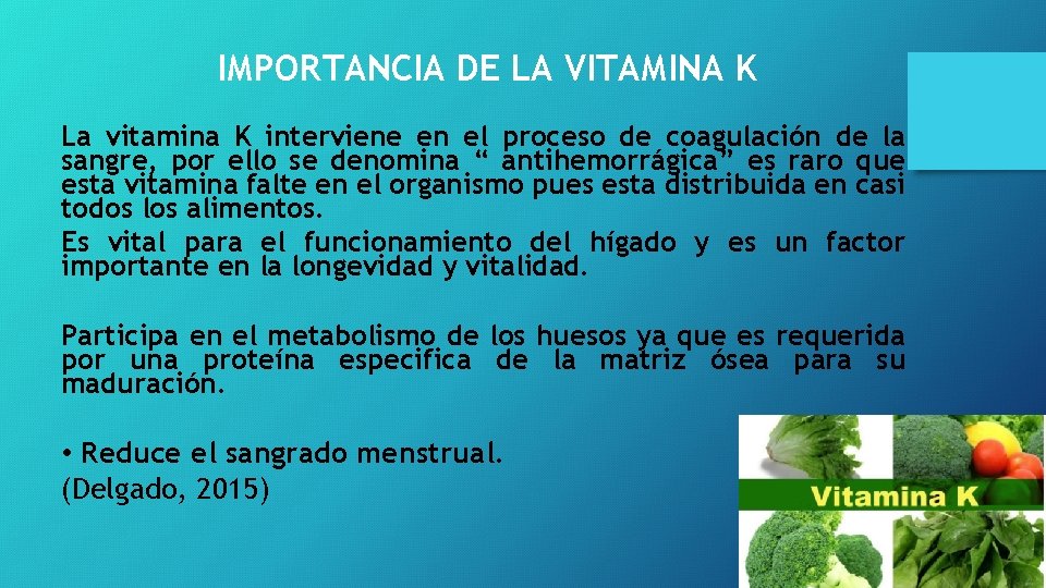 IMPORTANCIA DE LA VITAMINA K La vitamina K interviene en el proceso de coagulación IMPORTANCIA DE LA VITAMINA K La vitamina K interviene en el proceso de coagulación