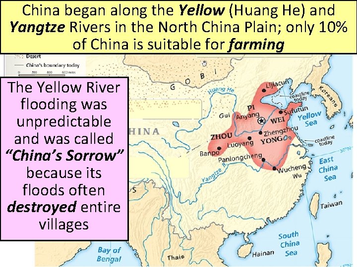 China began along the Yellow (Huang He) and Yangtze Rivers in the North China