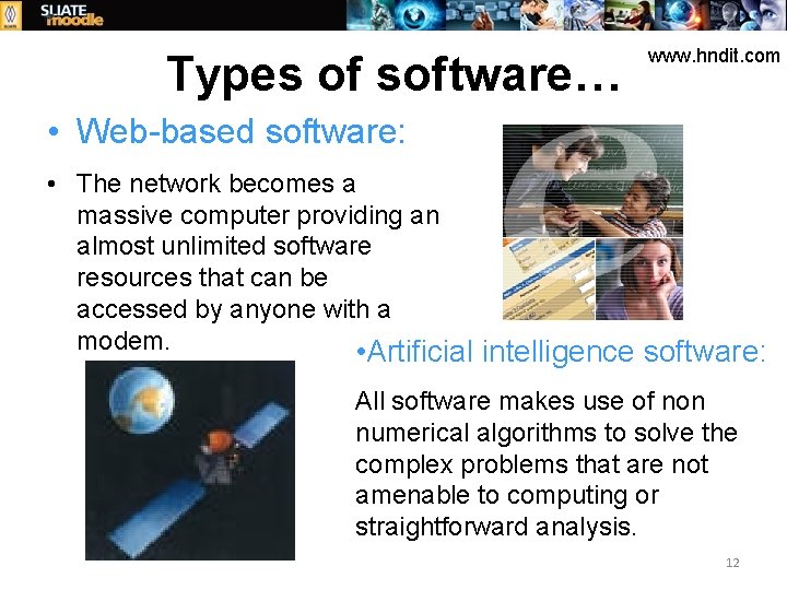Types of software… www. hndit. com • Web-based software: • The network becomes a
