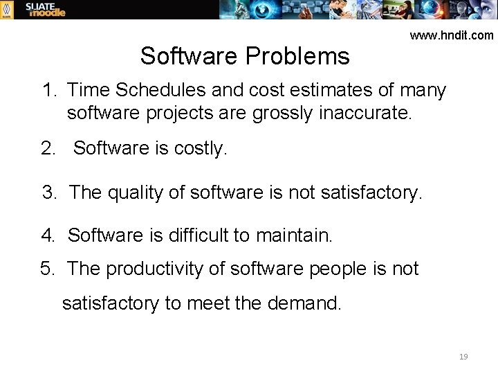 Software Problems www. hndit. com 1. Time Schedules and cost estimates of many software