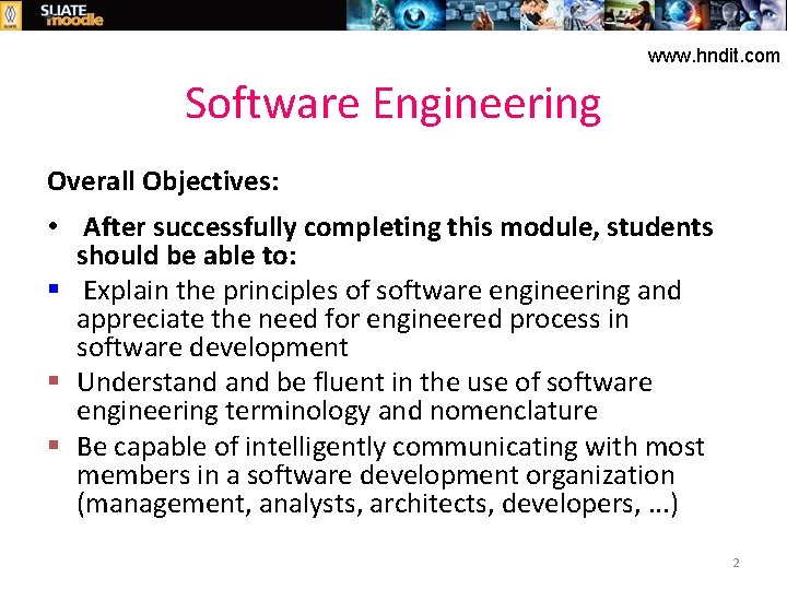 www. hndit. com Software Engineering Overall Objectives: • After successfully completing this module, students