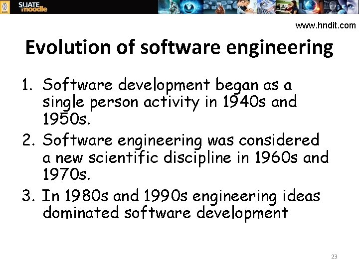 www. hndit. com Evolution of software engineering 1. Software development began as a single