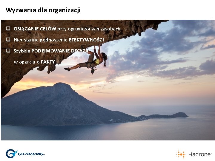Wyzwania dla organizacji q OSIĄGANIE CELÓW przy ograniczonych zasobach q Nieustanne podnoszenie EFEKTYWNOŚCI q Wyzwania dla organizacji q OSIĄGANIE CELÓW przy ograniczonych zasobach q Nieustanne podnoszenie EFEKTYWNOŚCI q