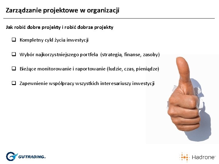 Zarządzanie projektowe w organizacji Jak robić dobre projekty i robić dobrze projekty q Kompletny