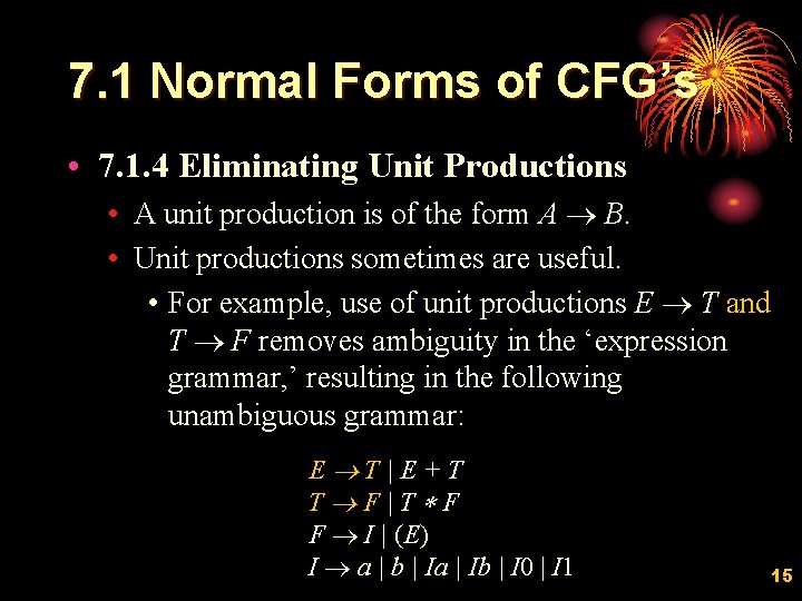 7. 1 Normal Forms of CFG’s • 7. 1. 4 Eliminating Unit Productions •