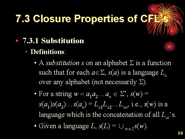7. 3 Closure Properties of CFL’s • 7. 3. 1 Substitution • Definitions: •