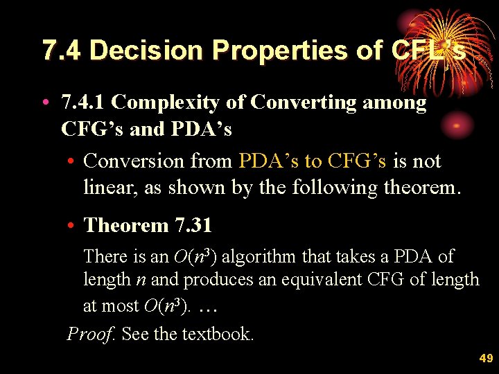 7. 4 Decision Properties of CFL’s • 7. 4. 1 Complexity of Converting among
