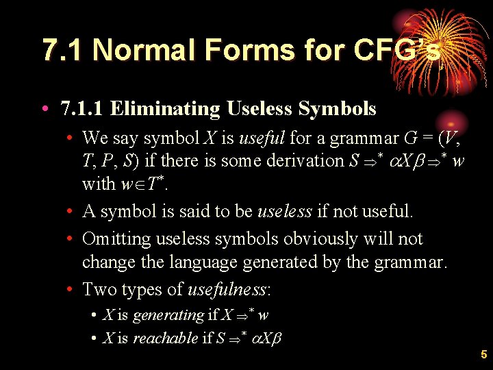 7. 1 Normal Forms for CFG’s • 7. 1. 1 Eliminating Useless Symbols •