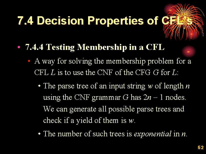 7. 4 Decision Properties of CFL’s • 7. 4. 4 Testing Membership in a