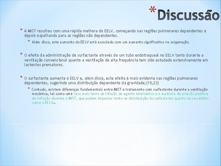 * * A MIST resultou com uma rápida melhora do EELV, começando nas regiões * * A MIST resultou com uma rápida melhora do EELV, começando nas regiões