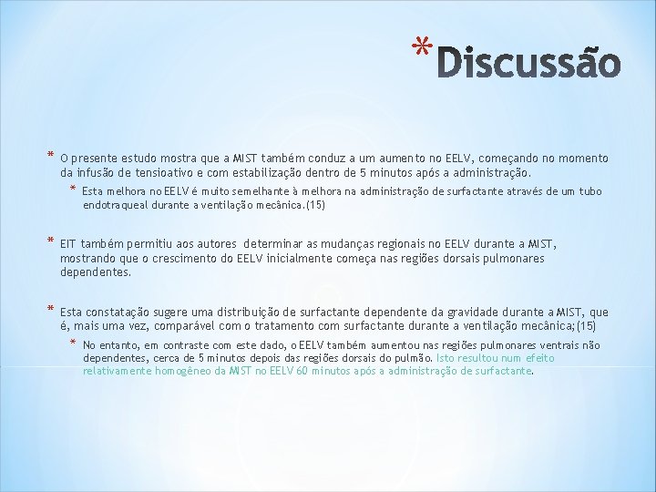 * * O presente estudo mostra que a MIST também conduz a um aumento * * O presente estudo mostra que a MIST também conduz a um aumento