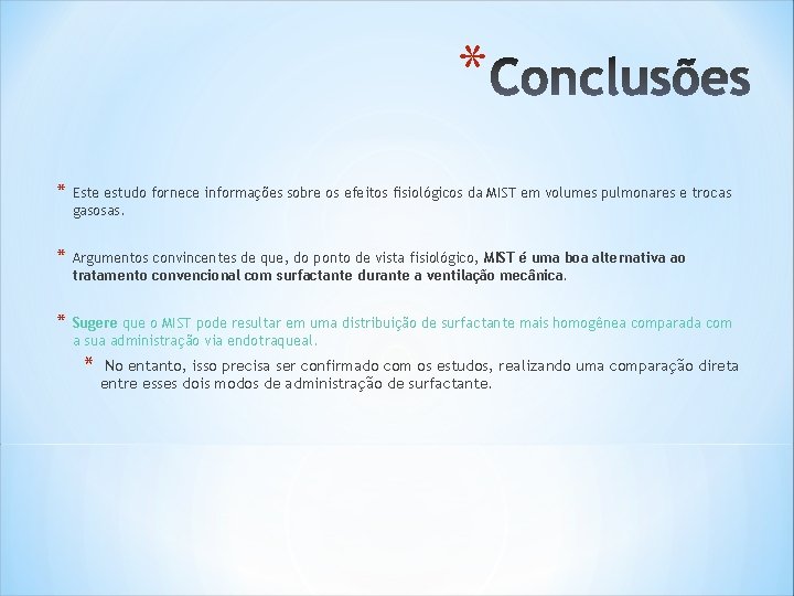 * * Este estudo fornece informações sobre os efeitos fisiológicos da MIST em volumes * * Este estudo fornece informações sobre os efeitos fisiológicos da MIST em volumes