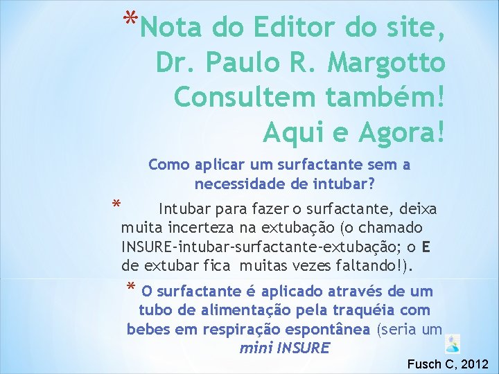*Nota do Editor do site, Dr. Paulo R. Margotto Consultem também! Aqui e Agora! *Nota do Editor do site, Dr. Paulo R. Margotto Consultem também! Aqui e Agora!