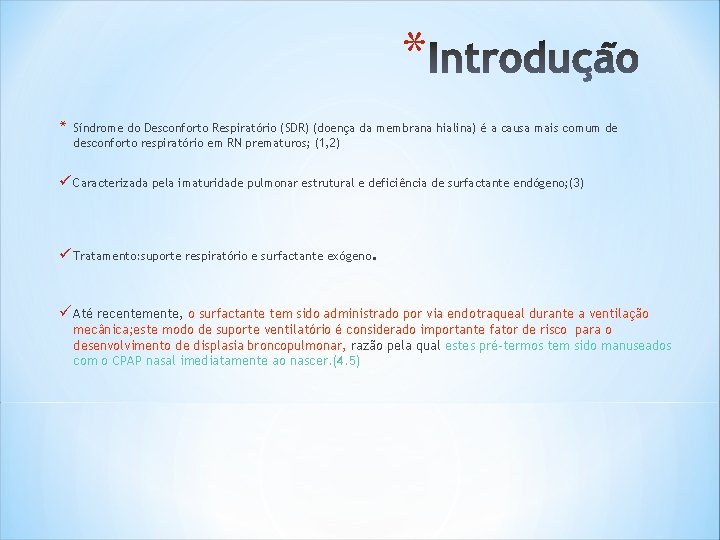 * * Síndrome do Desconforto Respiratório (SDR) (doença da membrana hialina) é a causa * * Síndrome do Desconforto Respiratório (SDR) (doença da membrana hialina) é a causa