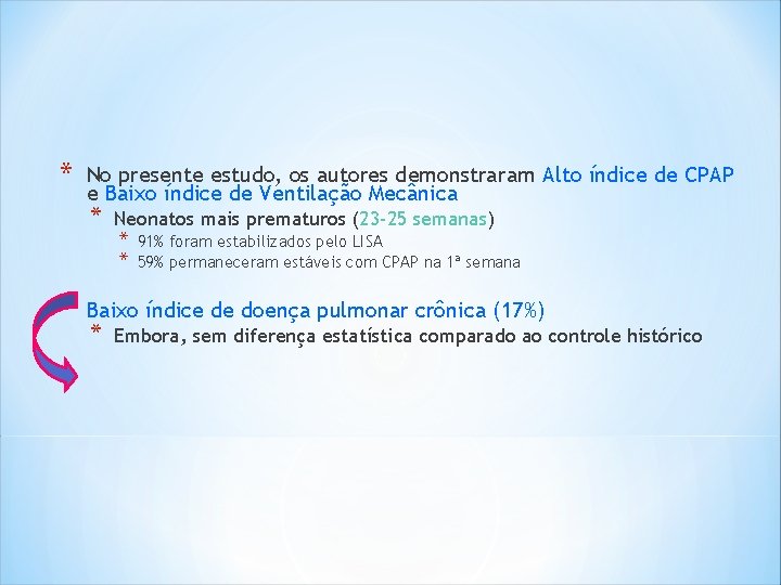 * No presente estudo, os autores demonstraram Alto índice de CPAP e Baixo índice * No presente estudo, os autores demonstraram Alto índice de CPAP e Baixo índice