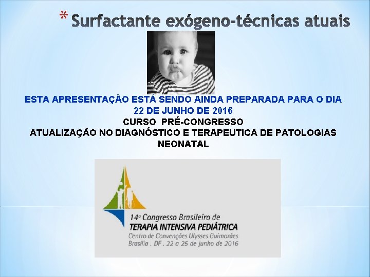 * ESTA APRESENTAÇÃO ESTÁ SENDO AINDA PREPARADA PARA O DIA 22 DE JUNHO DE * ESTA APRESENTAÇÃO ESTÁ SENDO AINDA PREPARADA PARA O DIA 22 DE JUNHO DE