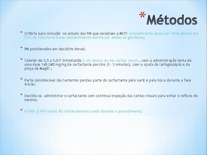 * * Critério para inclusão no estudo dos RN que recebiam a MIST: procedimento * * Critério para inclusão no estudo dos RN que recebiam a MIST: procedimento