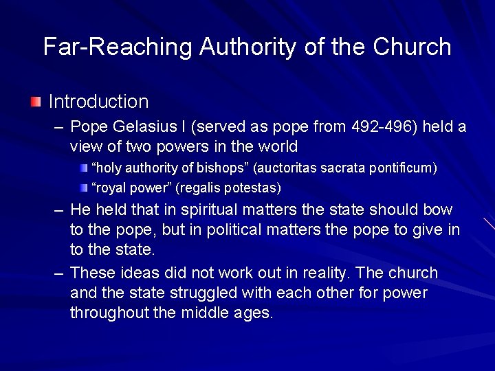 Far-Reaching Authority of the Church Introduction – Pope Gelasius I (served as pope from Far-Reaching Authority of the Church Introduction – Pope Gelasius I (served as pope from